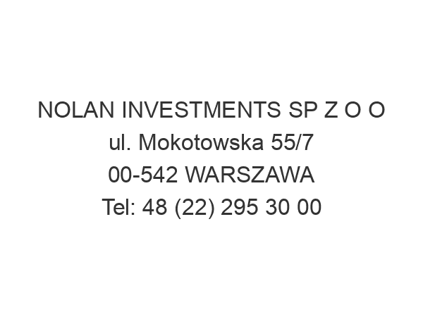 NOLAN INVESTMENTS SP Z O O ul. Mokotowska 55/7 