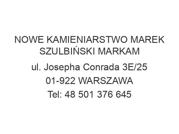 NOWE KAMIENIARSTWO MAREK SZULBIŃSKI MARKAM ul. Josepha Conrada 3E/25 