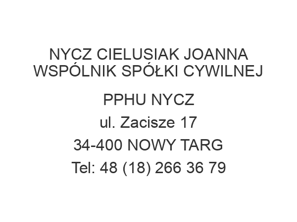 NYCZ CIELUSIAK JOANNA WSPÓLNIK SPÓŁKI CYWILNEJ PPHU NYCZ ul. Zacisze 17 