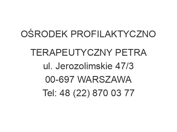 OŚRODEK PROFILAKTYCZNO TERAPEUTYCZNY PETRA ul. Jerozolimskie 47/3 