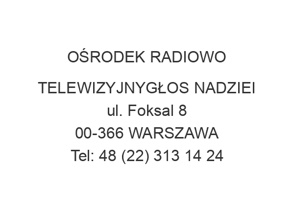 OŚRODEK RADIOWO TELEWIZYJNYGŁOS NADZIEI ul. Foksal 8 