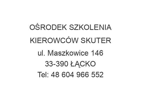 OŚRODEK SZKOLENIA KIEROWCÓW SKUTER ul. Maszkowice 146 