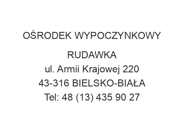 OŚRODEK WYPOCZYNKOWY RUDAWKA ul. Armii Krajowej 220 