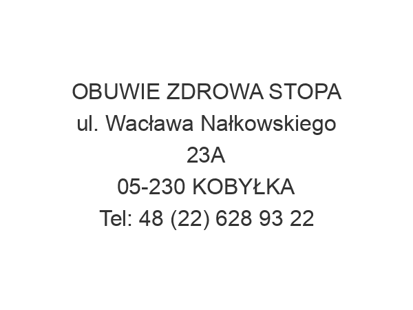 OBUWIE ZDROWA STOPA ul. Wacława Nałkowskiego 23A 