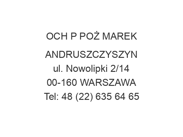 OCH P POŻ MAREK ANDRUSZCZYSZYN ul. Nowolipki 2/14 