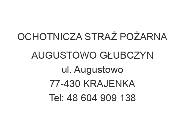 OCHOTNICZA STRAŻ POŻARNA AUGUSTOWO GŁUBCZYN ul. Augustowo 