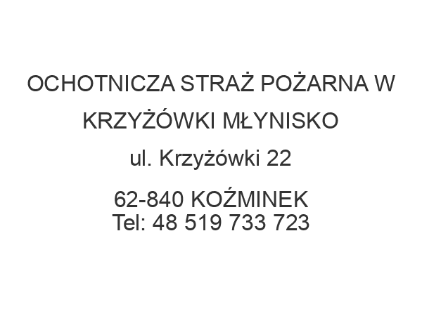 OCHOTNICZA STRAŻ POŻARNA W KRZYŻÓWKI MŁYNISKO ul. Krzyżówki 22 