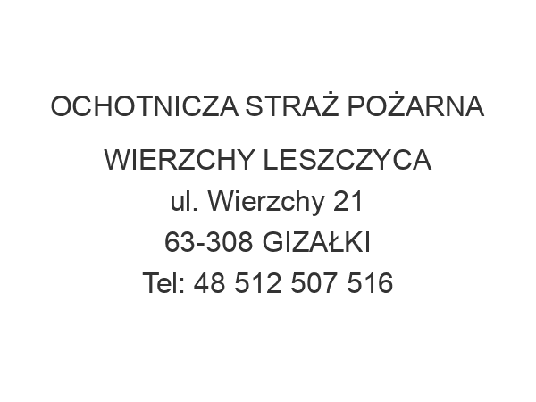 OCHOTNICZA STRAŻ POŻARNA WIERZCHY LESZCZYCA ul. Wierzchy 21 