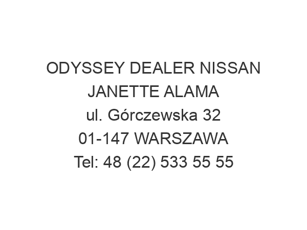 ODYSSEY DEALER NISSAN JANETTE ALAMA ul. Górczewska 32 