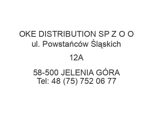 OKE DISTRIBUTION SP Z O O ul. Powstańców Śląskich 12A 