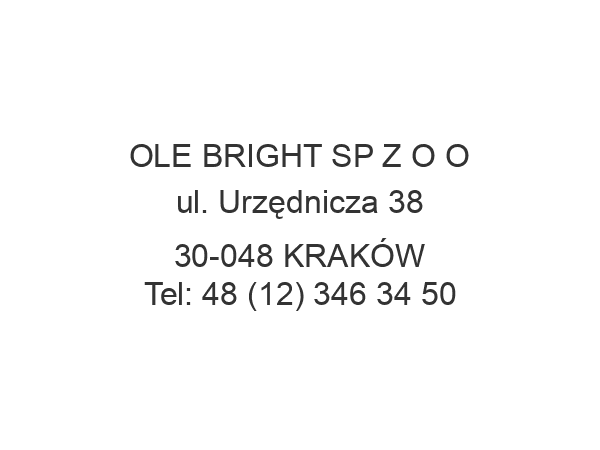 OLE BRIGHT SP Z O O ul. Urzędnicza 38 