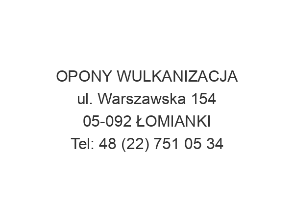 OPONY WULKANIZACJA ul. Warszawska 154 