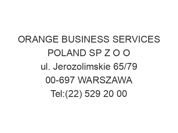 ORANGE BUSINESS SERVICES POLAND SP Z O O ul. Jerozolimskie 65/79 