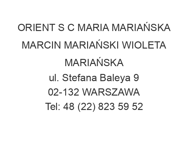 ORIENT S C MARIA MARIAŃSKA MARCIN MARIAŃSKI WIOLETA MARIAŃSKA ul. Stefana Baleya 9 