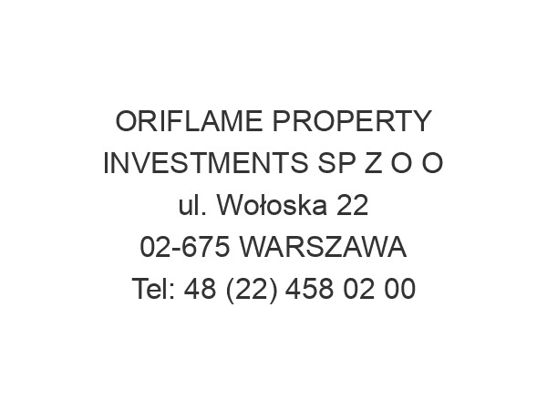 ORIFLAME PROPERTY INVESTMENTS SP Z O O ul. Wołoska 22 