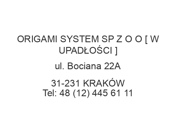 ORIGAMI SYSTEM SP Z O O [ W UPADŁOŚCI ] ul. Bociana 22A 