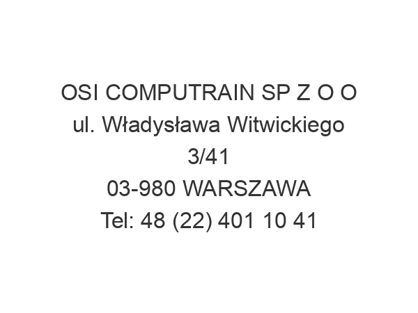 OSI COMPUTRAIN SP Z O O ul. Władysława Witwickiego 3/41 