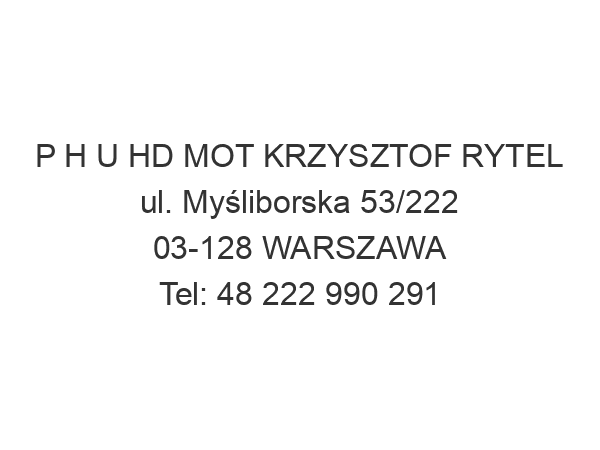 P H U HD MOT KRZYSZTOF RYTEL ul. Myśliborska 53/222 