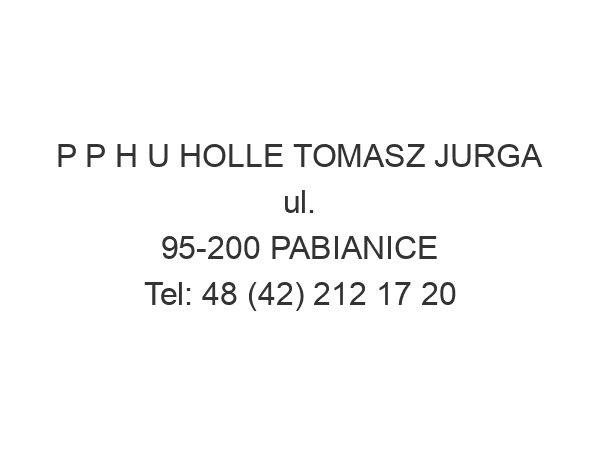 P P H U HOLLE TOMASZ JURGA ul. 