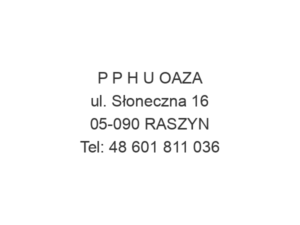 P P H U OAZA ul. Słoneczna 16 