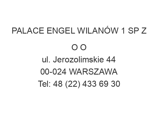 PALACE ENGEL WILANÓW 1 SP Z O O ul. Jerozolimskie 44 