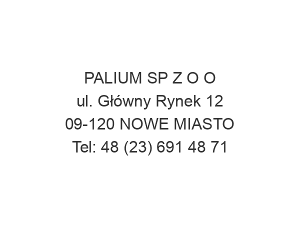 PALIUM SP Z O O ul. Główny Rynek 12 