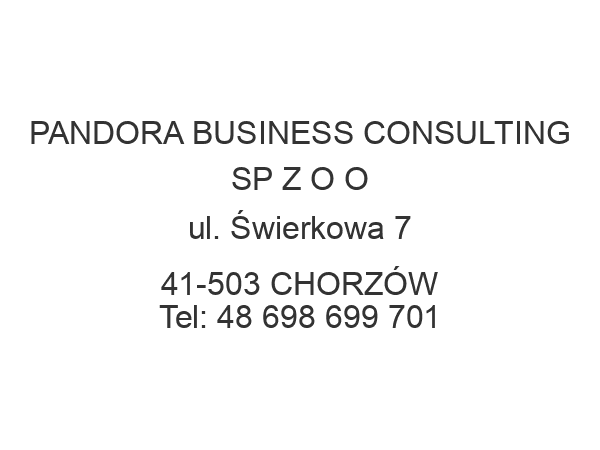 PANDORA BUSINESS CONSULTING SP Z O O ul. Świerkowa 7 