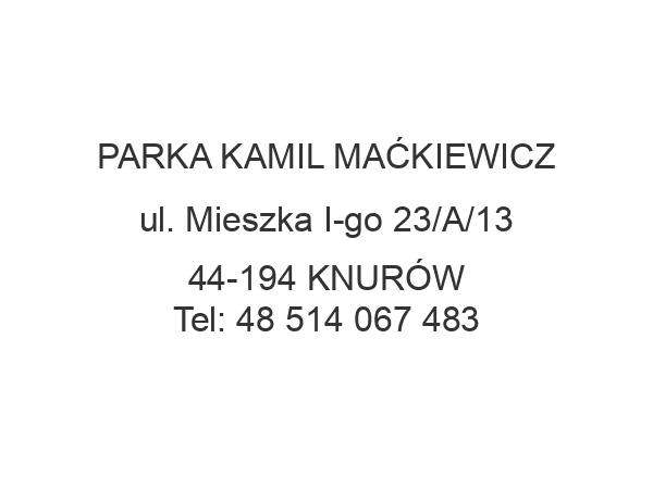 PARKA KAMIL MAĆKIEWICZ ul. Mieszka I-go 23/A/13 