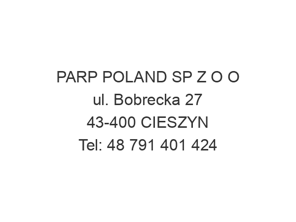 PARP POLAND SP Z O O ul. Bobrecka 27 