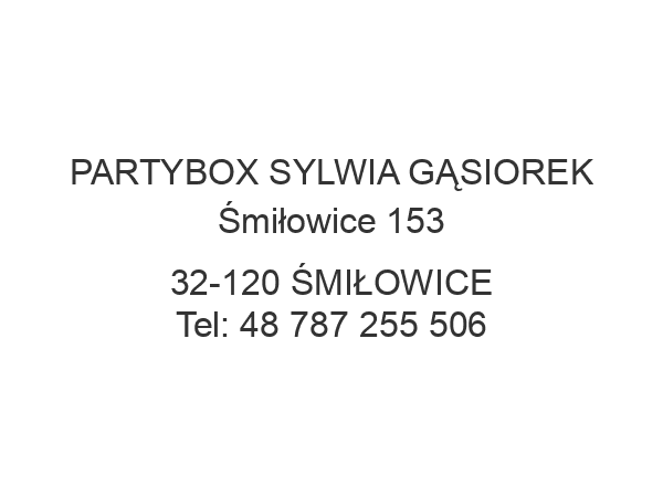 PARTYBOX SYLWIA GĄSIOREK Śmiłowice 153 