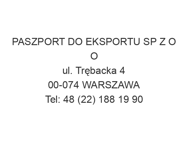 PASZPORT DO EKSPORTU SP Z O O ul. Trębacka 4 