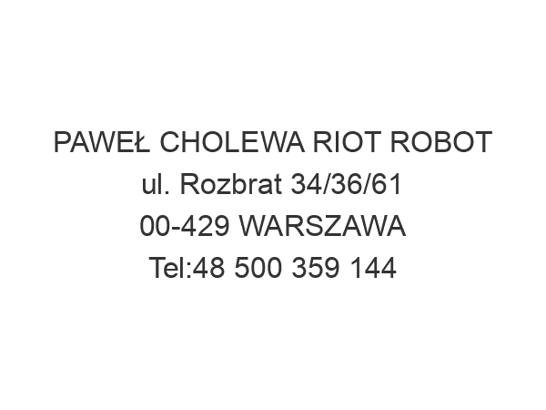 PAWEŁ CHOLEWA RIOT ROBOT ul. Rozbrat 34/36/61 