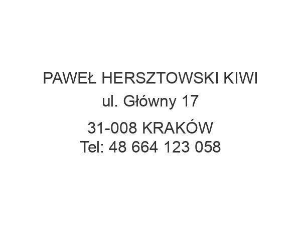 PAWEŁ HERSZTOWSKI KIWI ul. Główny 17 