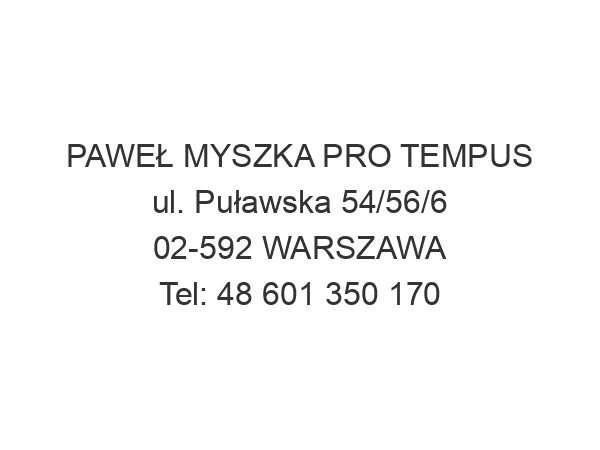 PAWEŁ MYSZKA PRO TEMPUS ul. Puławska 54/56/6 