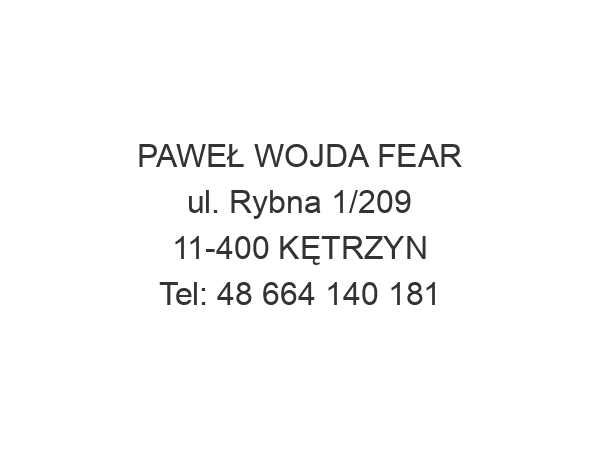 PAWEŁ WOJDA FEAR ul. Rybna 1/209 