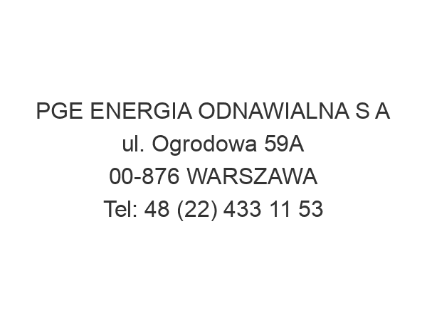 PGE ENERGIA ODNAWIALNA S A ul. Ogrodowa 59A 