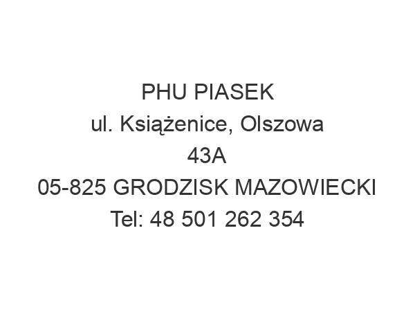 PHU PIASEK ul. Książenice, Olszowa 43A 