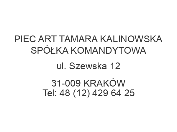 PIEC ART TAMARA KALINOWSKA SPÓŁKA KOMANDYTOWA ul. Szewska 12 