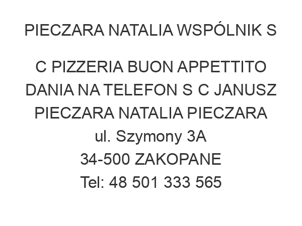 PIECZARA NATALIA WSPÓLNIK S C PIZZERIA BUON APPETTITO DANIA NA TELEFON S C JANUSZ PIECZARA NATALIA PIECZARA ul. Szymony 3A 