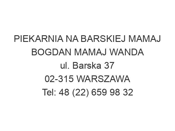 PIEKARNIA NA BARSKIEJ MAMAJ BOGDAN MAMAJ WANDA ul. Barska 37 