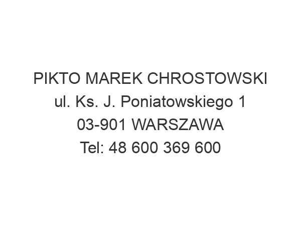 PIKTO MAREK CHROSTOWSKI ul. Ks. J. Poniatowskiego 1 