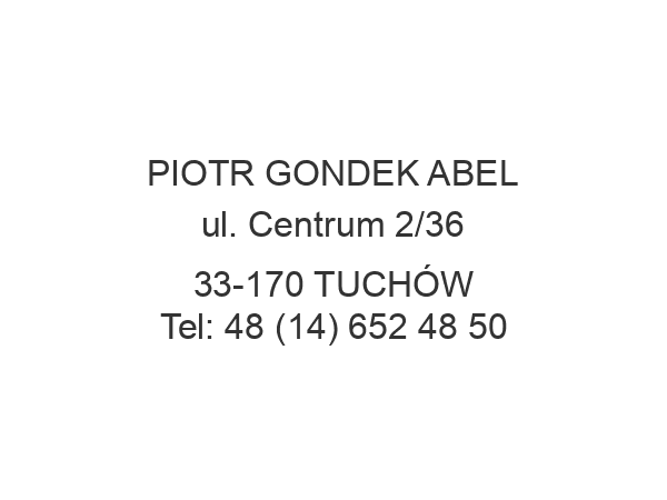 PIOTR GONDEK ABEL ul. Centrum 2/36 