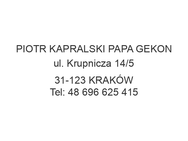 PIOTR KAPRALSKI PAPA GEKON ul. Krupnicza 14/5 