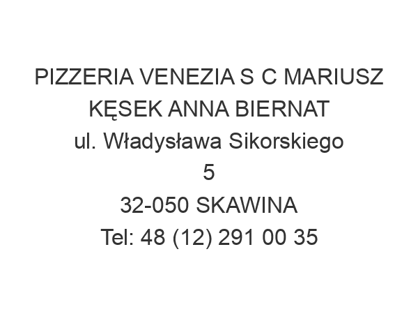 PIZZERIA VENEZIA S C MARIUSZ KĘSEK ANNA BIERNAT ul. Władysława Sikorskiego 5 