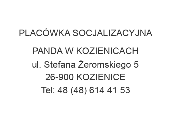 PLACÓWKA SOCJALIZACYJNA PANDA W KOZIENICACH ul. Stefana Żeromskiego 5 