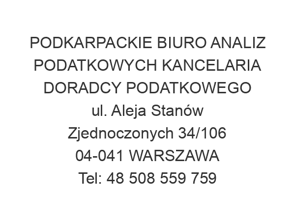 PODKARPACKIE BIURO ANALIZ PODATKOWYCH KANCELARIA DORADCY PODATKOWEGO ul. Aleja Stanów Zjednoczonych 34/106 