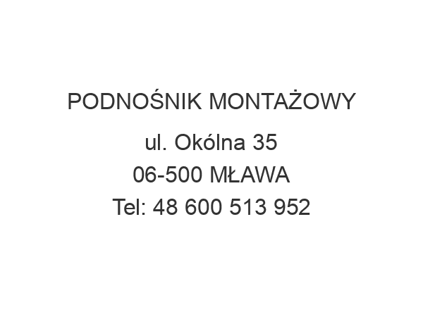 PODNOŚNIK MONTAŻOWY ul. Okólna 35 