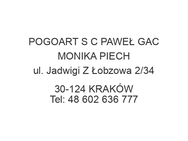 POGOART S C PAWEŁ GAC MONIKA PIECH ul. Jadwigi Z Łobzowa 2/34 