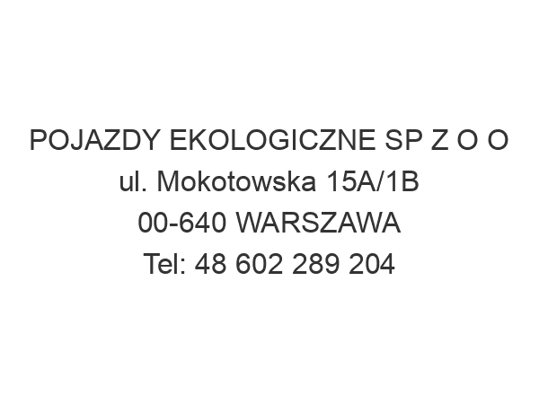 POJAZDY EKOLOGICZNE SP Z O O ul. Mokotowska 15A/1B 