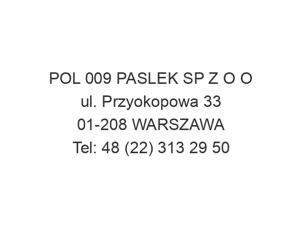 POL 009 PASLEK SP Z O O ul. Przyokopowa 33 